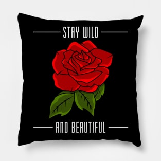 Stay wild and beautiful - Flowers Pillow