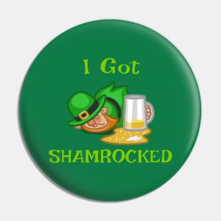 I Got Shamrocked on St Patrick's Day Pin