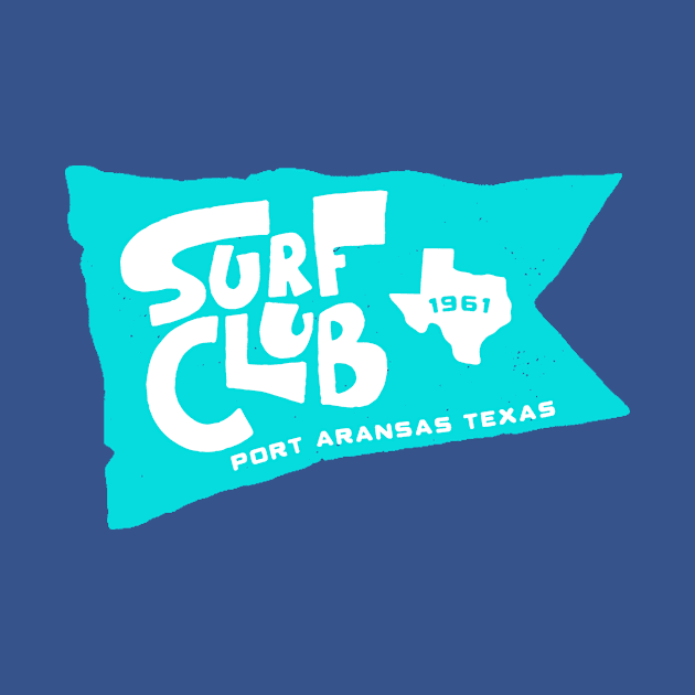 Port Aransas Surf Club by HMK StereoType