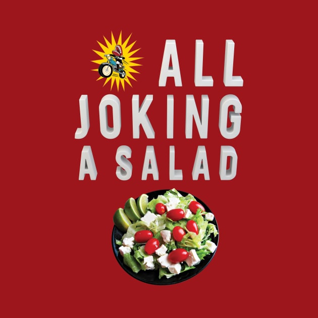 All Joking A Salad by ANDREAS