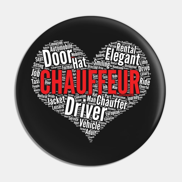 Chauffeur Job Driver Heart Shape Word Cloud Design print Pin by theodoros20