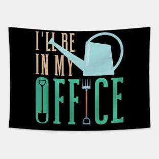 Gardening I'll Be In My Office Garden Tools Tapestry