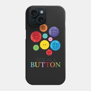 cute as a button Phone Case