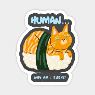 human... why am I sushi Magnet