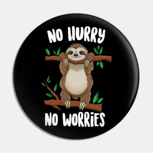 No Hurry No Worries Sloth Pin