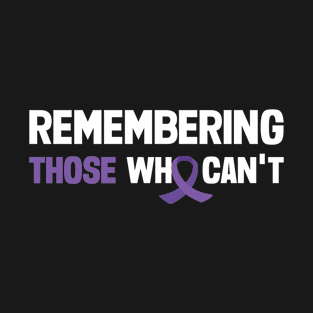 Remembering Those Who Can't Purple Ribbon Alzheimers Awareness T-Shirt