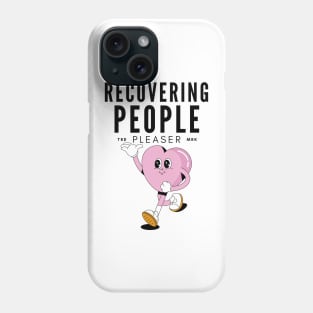 Recovering people pleaser Phone Case