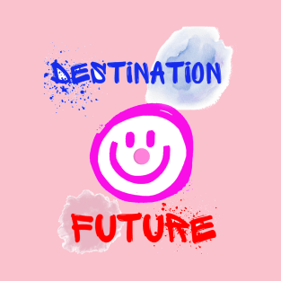 Destination future T-Shirt