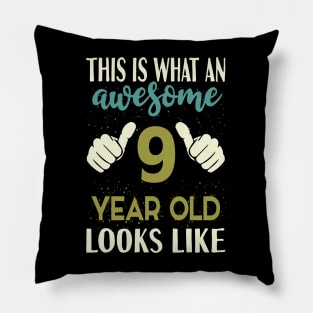 This is What an Awesome 9 Year Old Looks Like Pillow