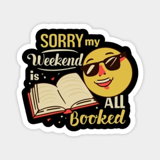 sorry my weekend is all booked Magnet