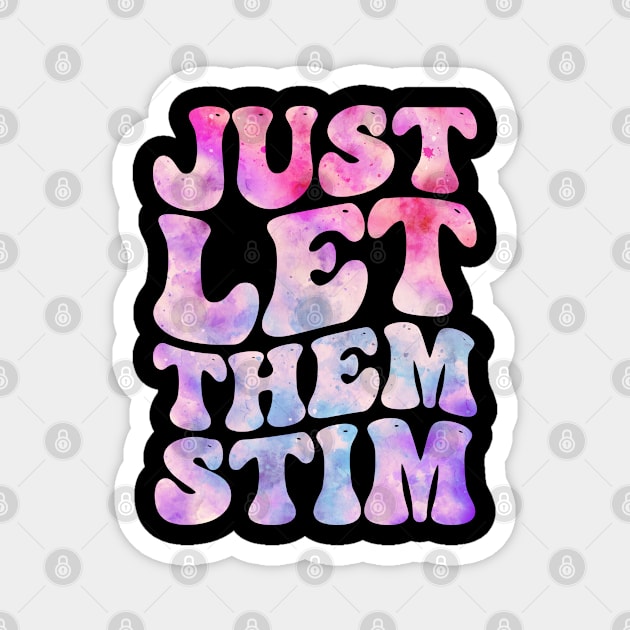 Just Let Them Stim Funny Autism Awareness Day Month Meme, Autistic Boys Girls Kids Magnet by weirdboy