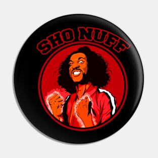 SHO NUFF RAGE Pin