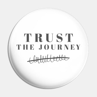 Trust The Journey Pin