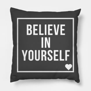 Believe in yourself Pillow