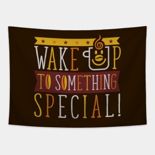 Wake Up To Something Special!!! - Coffee Time - colors Tapestry