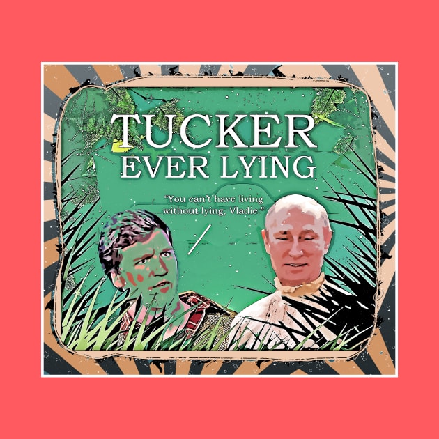 Tucker Ever Lying by Dizgraceland