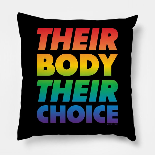 Their Body Their Choice - Rainbow Pride Flag Pillow by Molly Bee