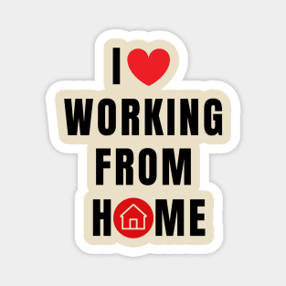 I love working from Home Magnet