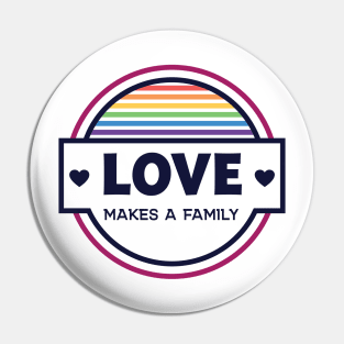 Love Makes a Family Pin
