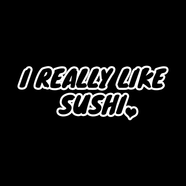 I Really Like Sushi by LunaMay