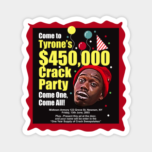 Tyrone Biggums 450,000 Party Ad Magnet