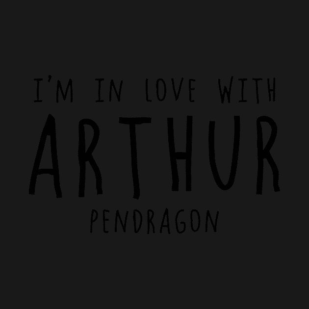 I'm in love with Arthur by LuniiTee