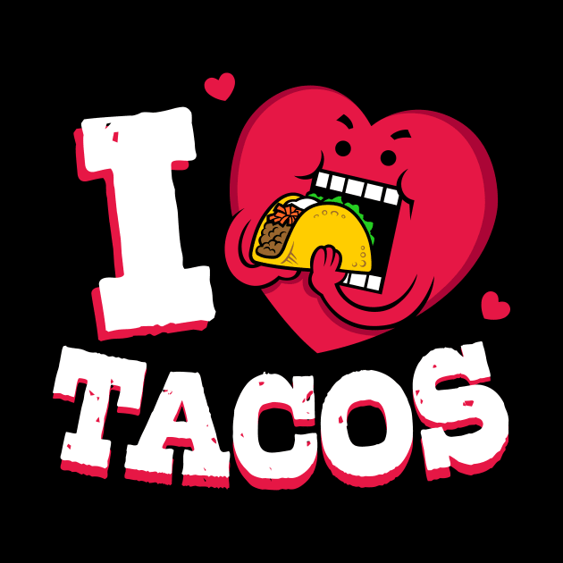 I Heart Tacos by RyanAstle