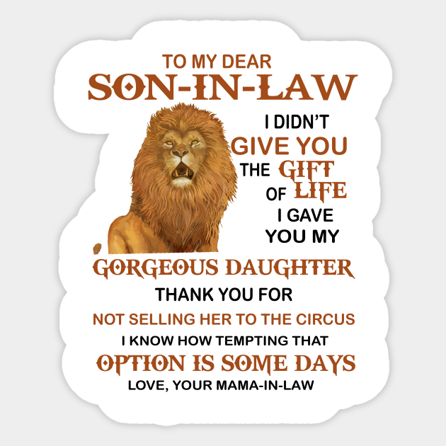 To My Dear Son In Law Funny Lion Sayings Gift From Mama For Son In Law To My Dear Son In Law Sticker Teepublic