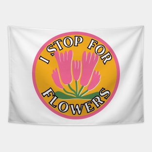 I Stop for Flowers Tapestry