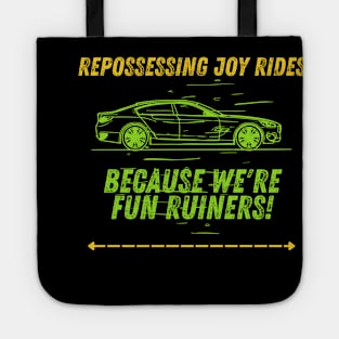 Repossessing Joy Rides, Because We're Fun Ruiners! Tote