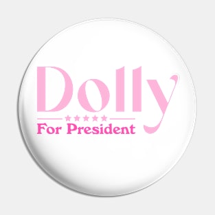 Dolly For President 2024 - Funny Country Pin