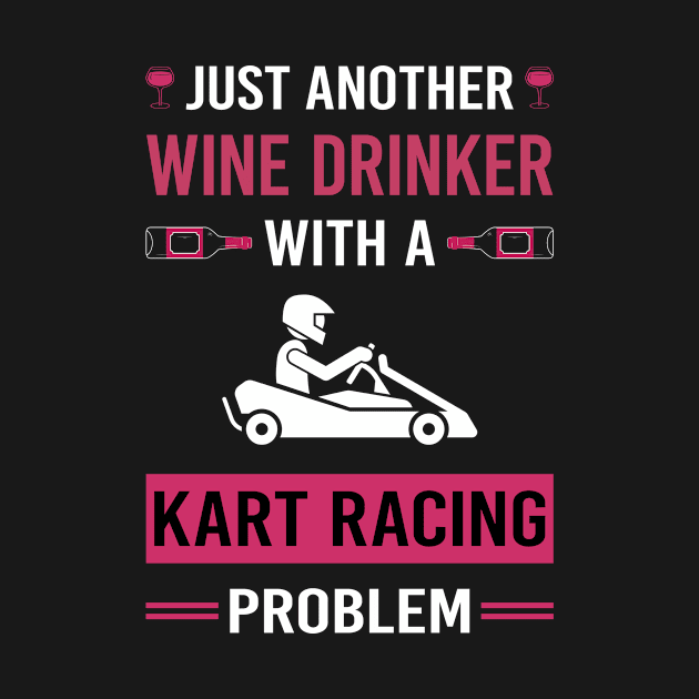Wine Drinker Kart Racing Karting Go Kart by Good Day