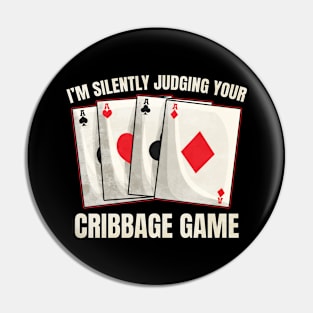 Cribbage Silently Judging Your Cribbage Game Pin