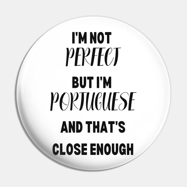 Im not perfect but im Portuguese and thats close enough Pin by Lobinha