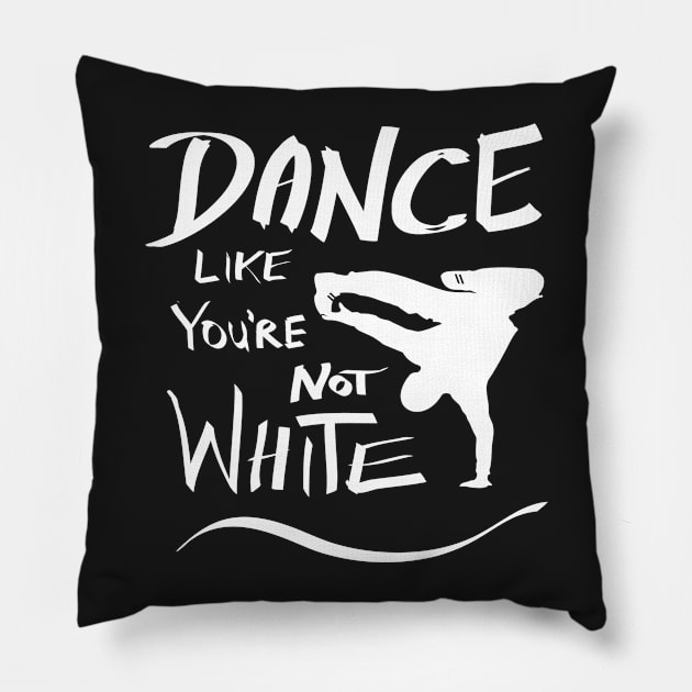 Dance like you're not white t-shirt Pillow by atomguy