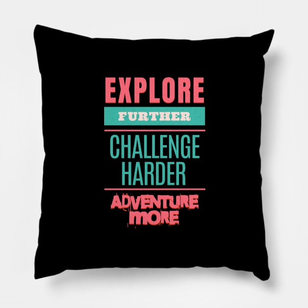 Explore Challenge Adventure Quote Motivational Inspirational Pillow by Cubebox