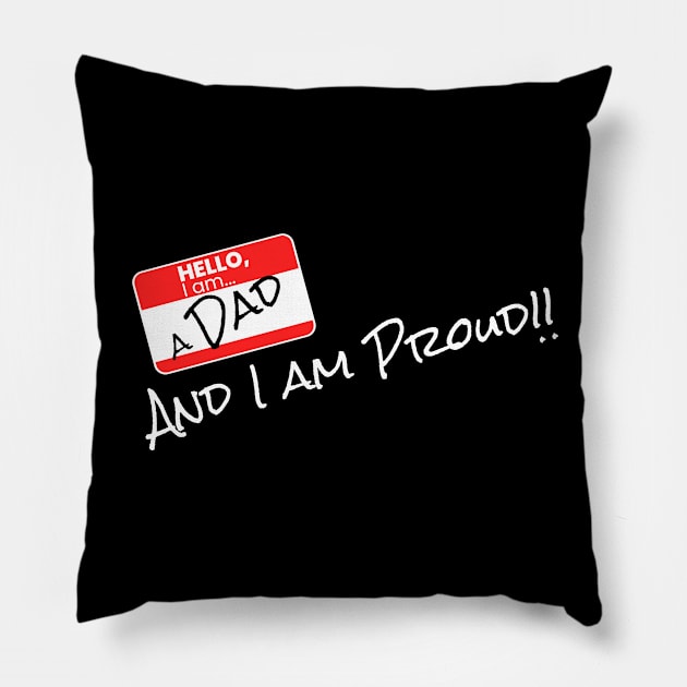 HELLO, I am a DAD AND I AM PROUD (DARK BG) | Minimal Text Aesthetic Streetwear Unisex Design for Fathers/Dad/Grandfathers/Grandpa/Granddad | Shirt, Hoodie, Coffee Mug, Mug, Apparel, Sticker, Gift, Pins, Totes, Magnets, Pillows Pillow by design by rj.