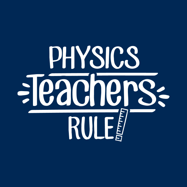 Physics Teachers Rule! by TheStuffHut