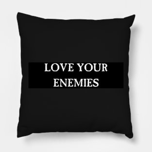 Love Your Enemies Christian Bumper Sticker Pillow