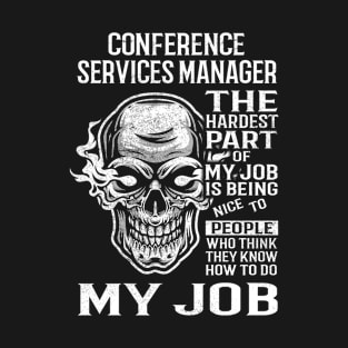 Conference Services Manager T Shirt - The Hardest Part Gift Item Tee T-Shirt