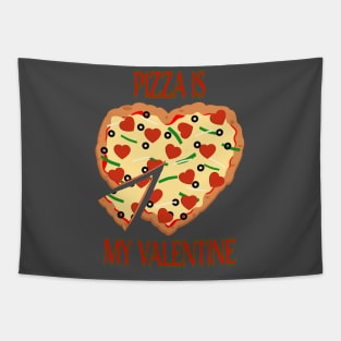 Pizza is my Valentine Tapestry