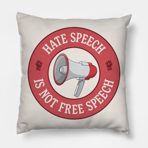 Hate Speech Is Not Free Speech Pillow by Football from the Left