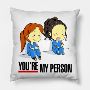 you re my person Pillow