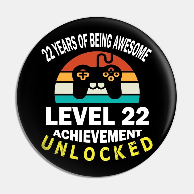 22 Years Of Being Awesome Level 22 Achievement Unlocked Birthday Gamer Son Brother Pin by bakhanh123