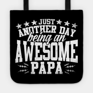 Just Another Day Being An Awesome Papa Tote