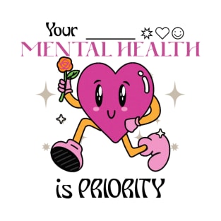 Your Mental Health is Priority T-Shirt