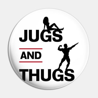 Jugs & Thugs Pin