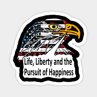 Life, Liberty and the Pursuit of Happiness Magnet