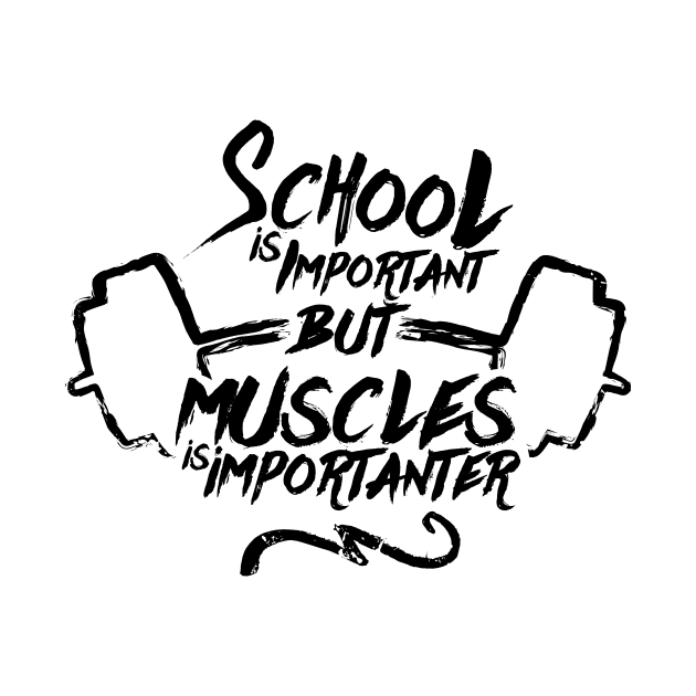 School Is Important But Muscles -Illustration (v2) by bluerockproducts