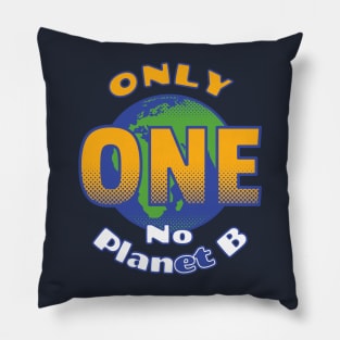 Only One Planet | No Planet B Pillow